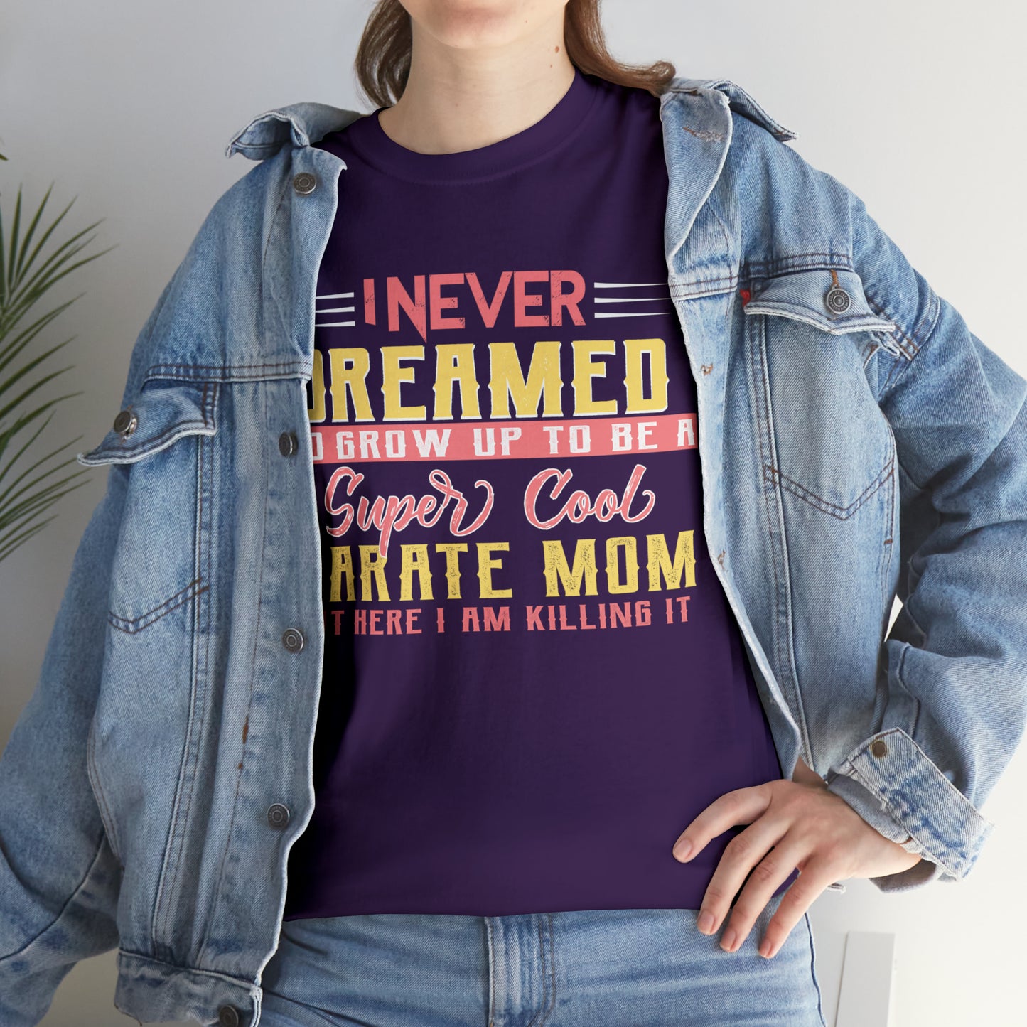 Karate Mom I Never Dreamed Heavy Cotton Tee