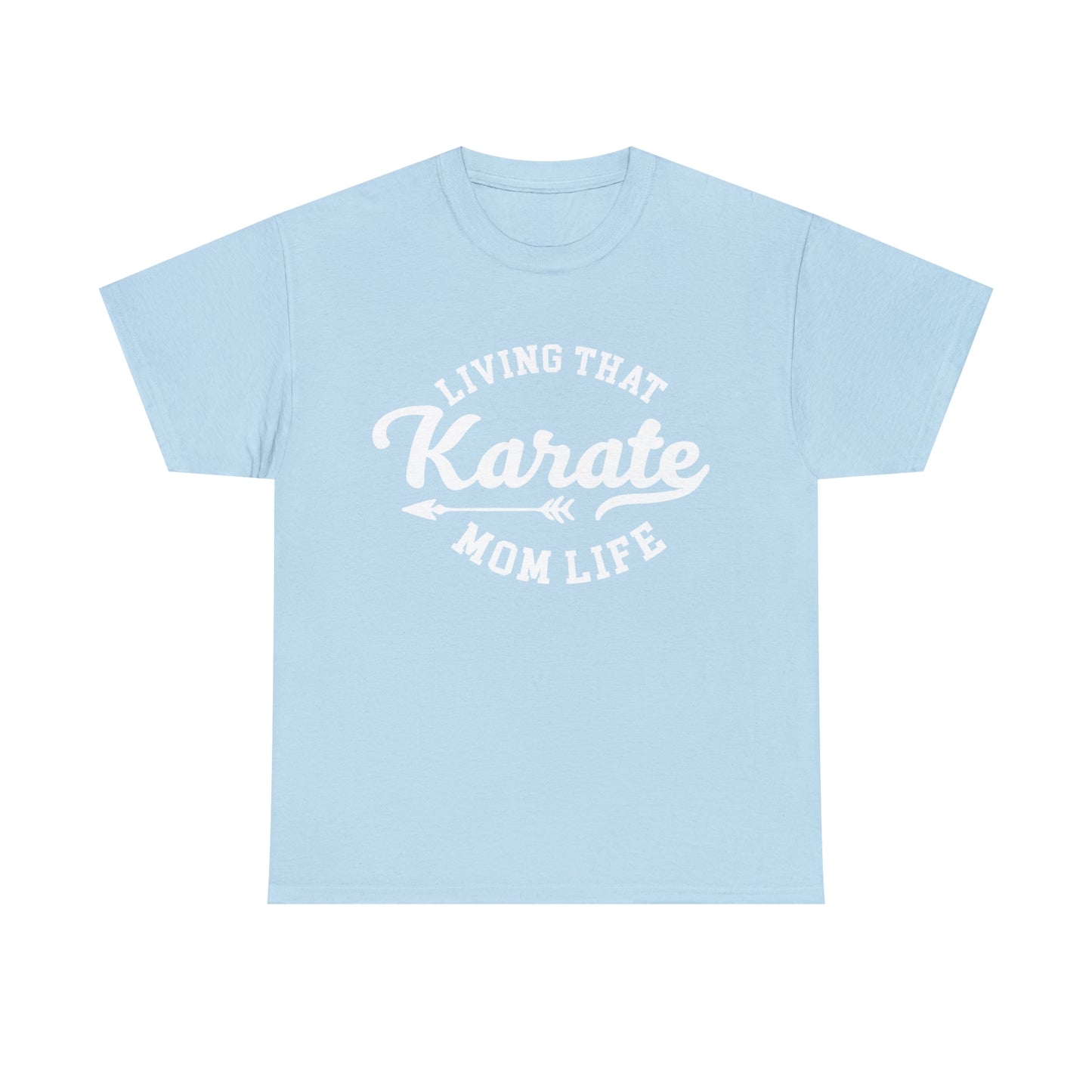 Karate Mom Life! Shirt For Mom, Heavy Cotton Tee