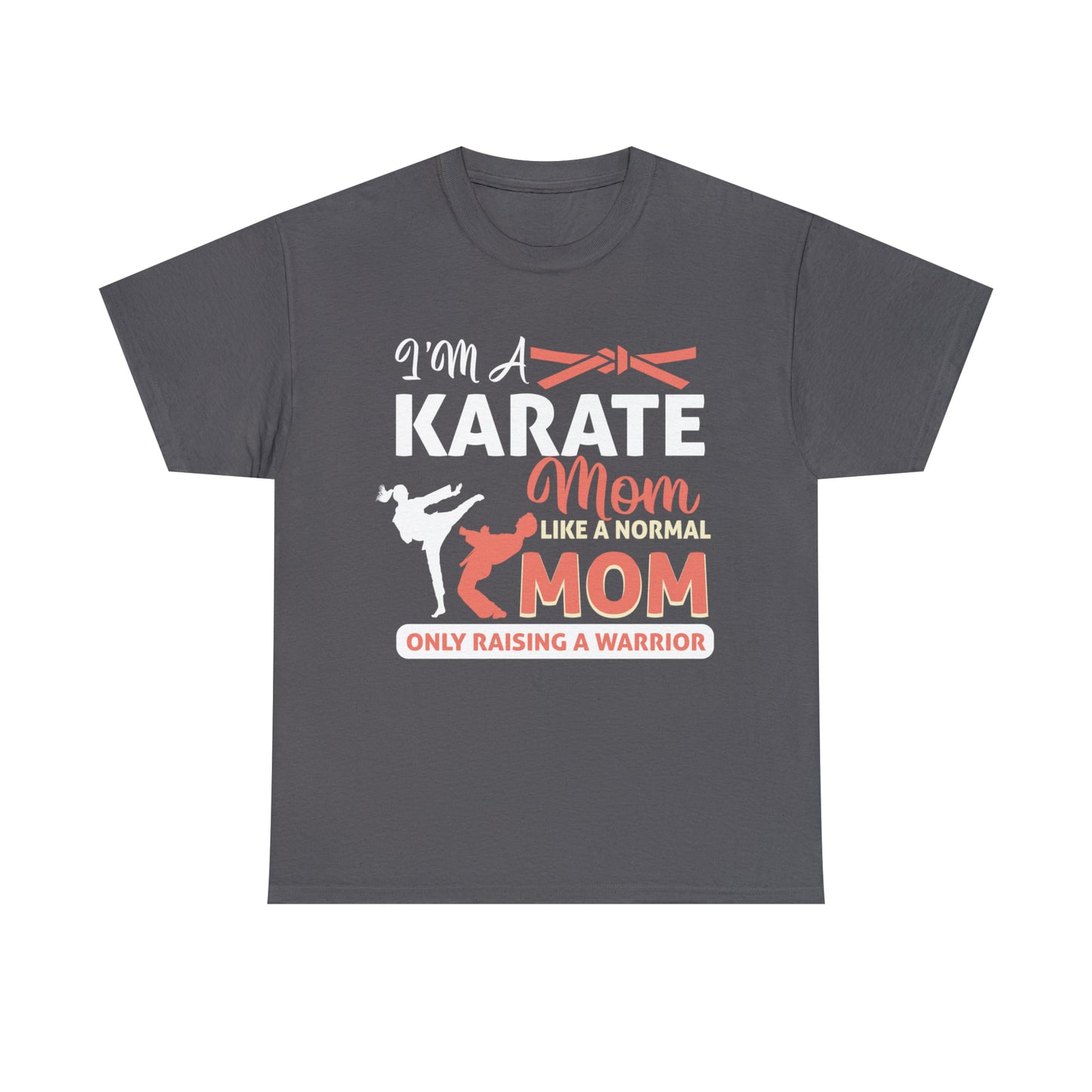 Karate Mom Raising a Warrior Heavy Cotton Tee