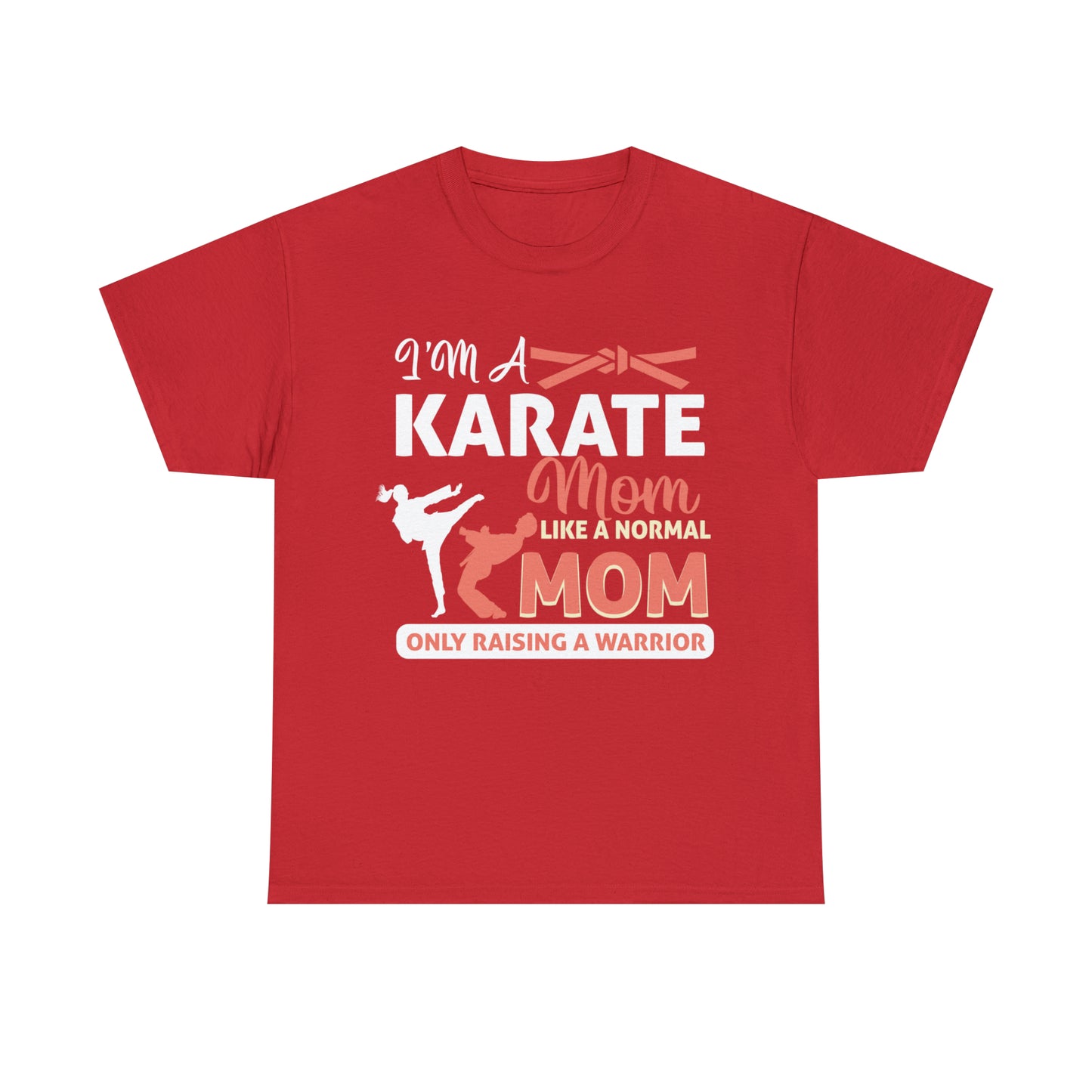 Karate Mom Raising a Warrior Heavy Cotton Tee