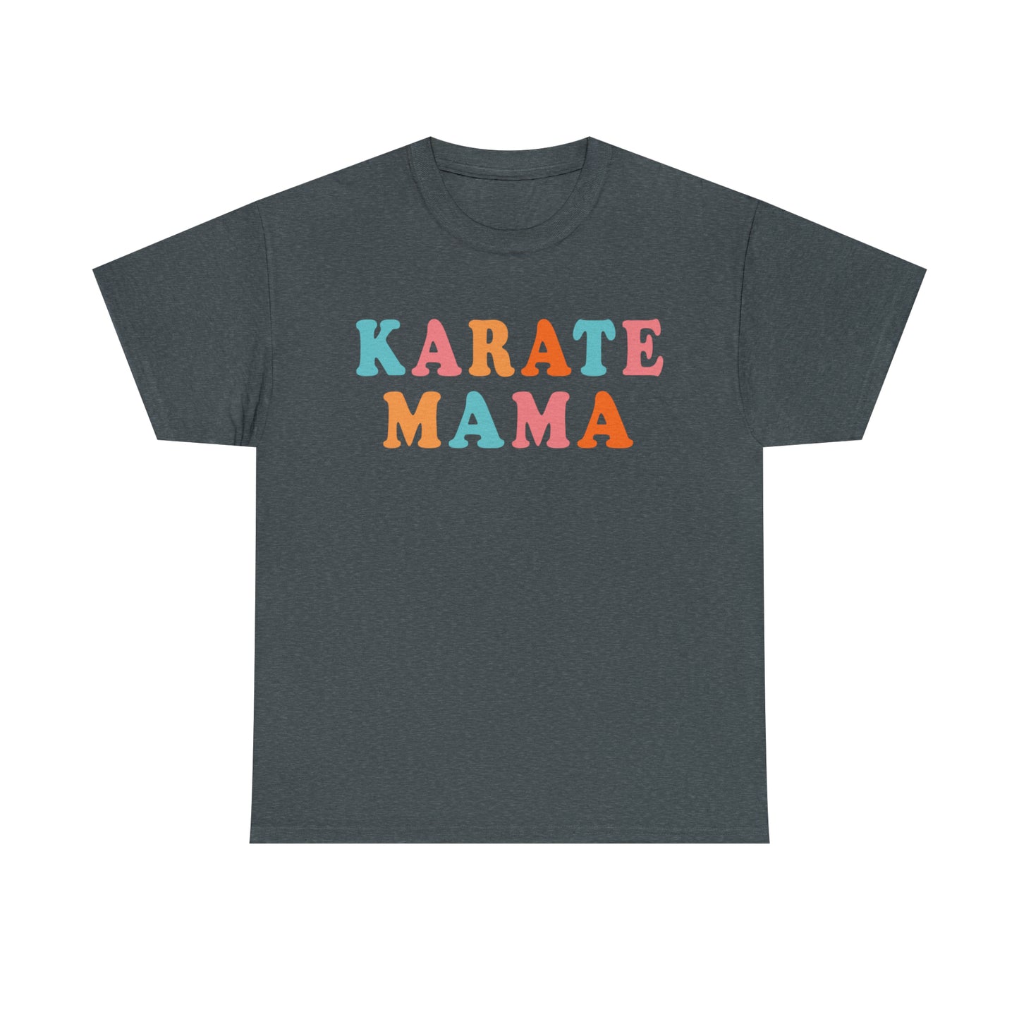 Karate Mama, Shirt For Mom, Heavy Cotton Tee