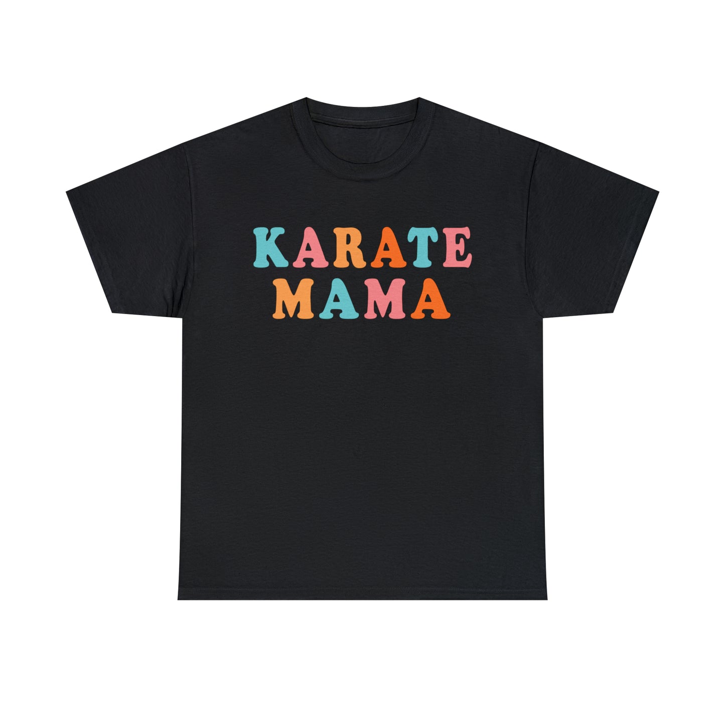 Karate Mama, Shirt For Mom, Heavy Cotton Tee