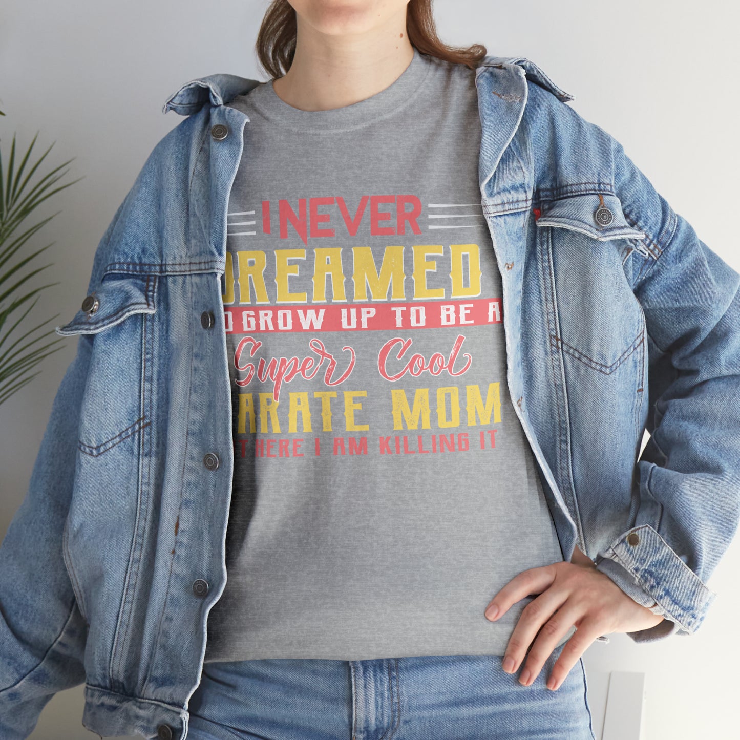 Karate Mom I Never Dreamed Heavy Cotton Tee