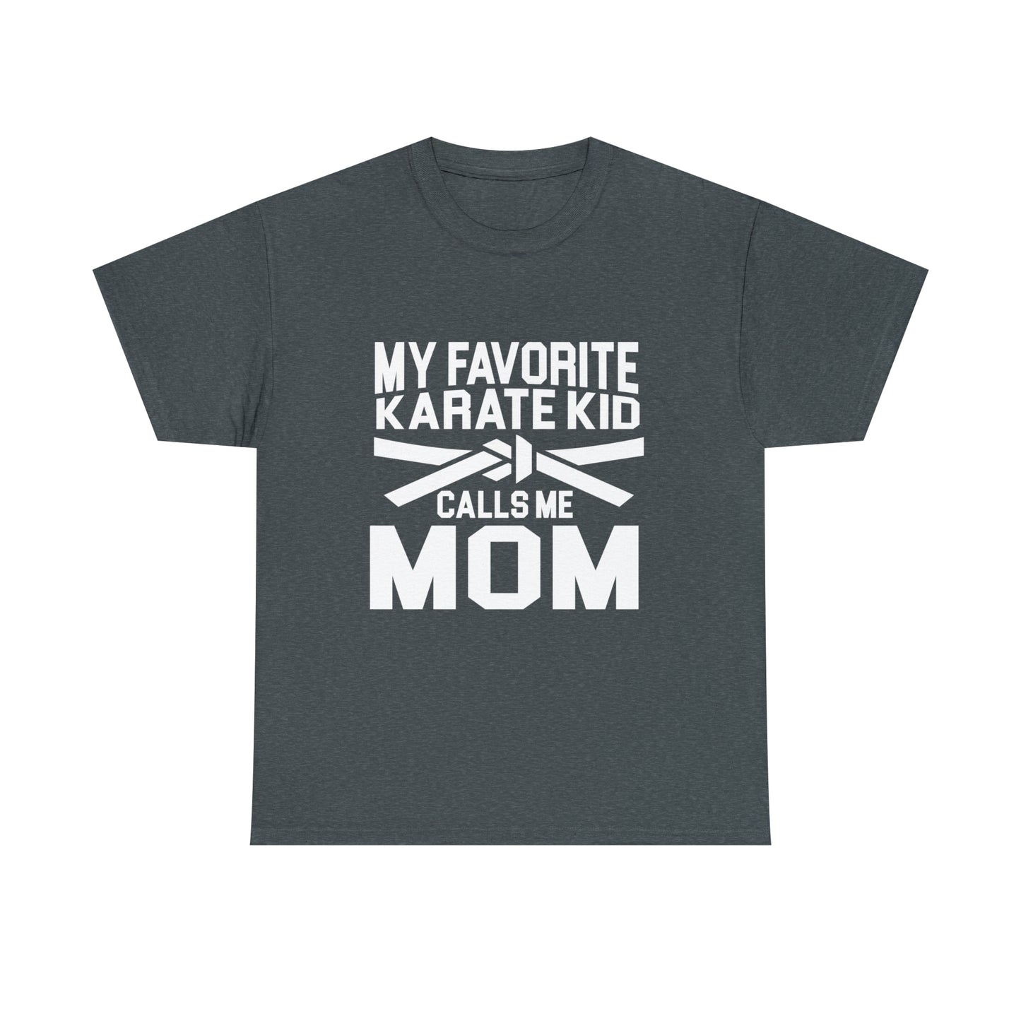 My Favorite Karate Kids Calls Me Mom Life Heavy Cotton Tee