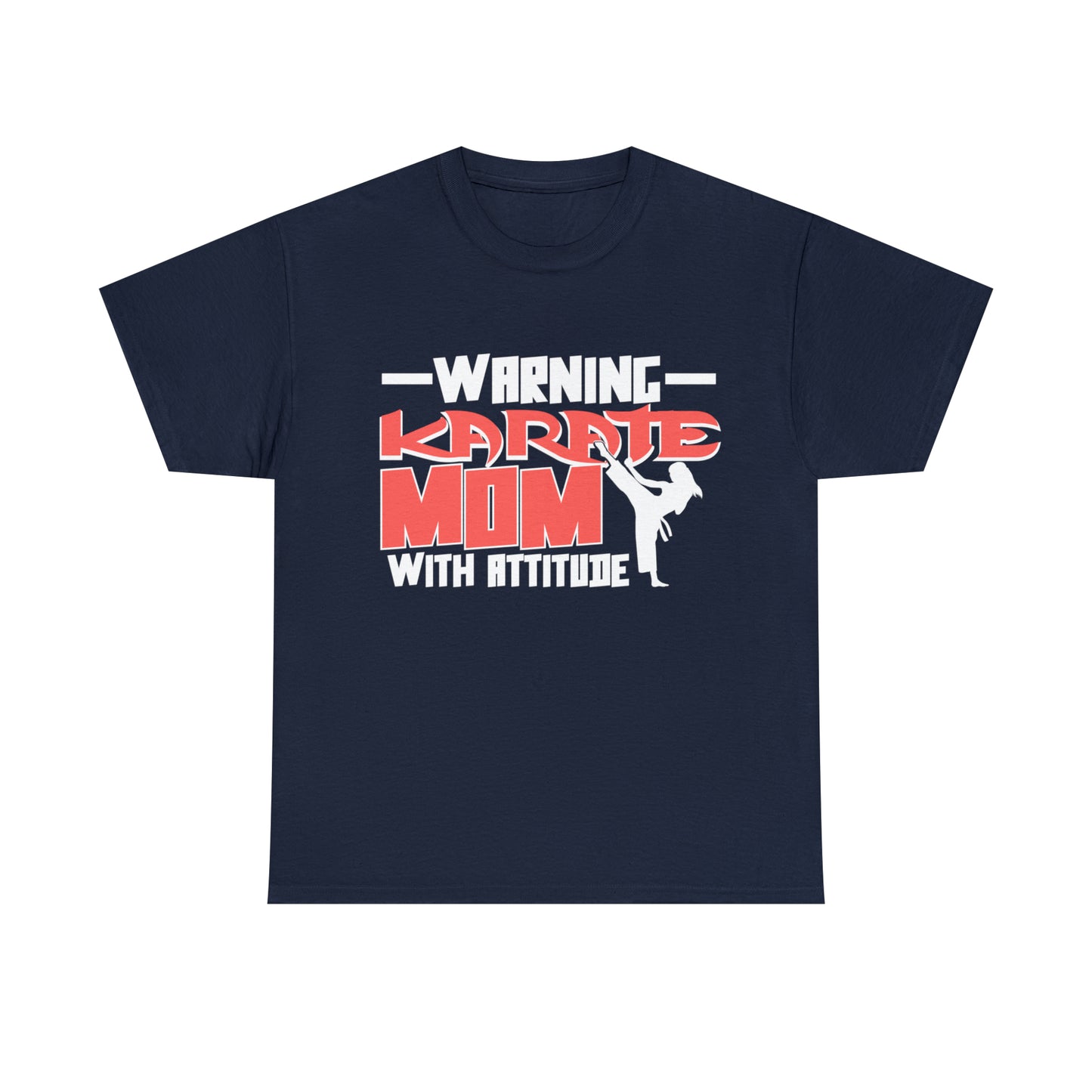 Warning Karate Mom With Attitude! Life Heavy Cotton Tee