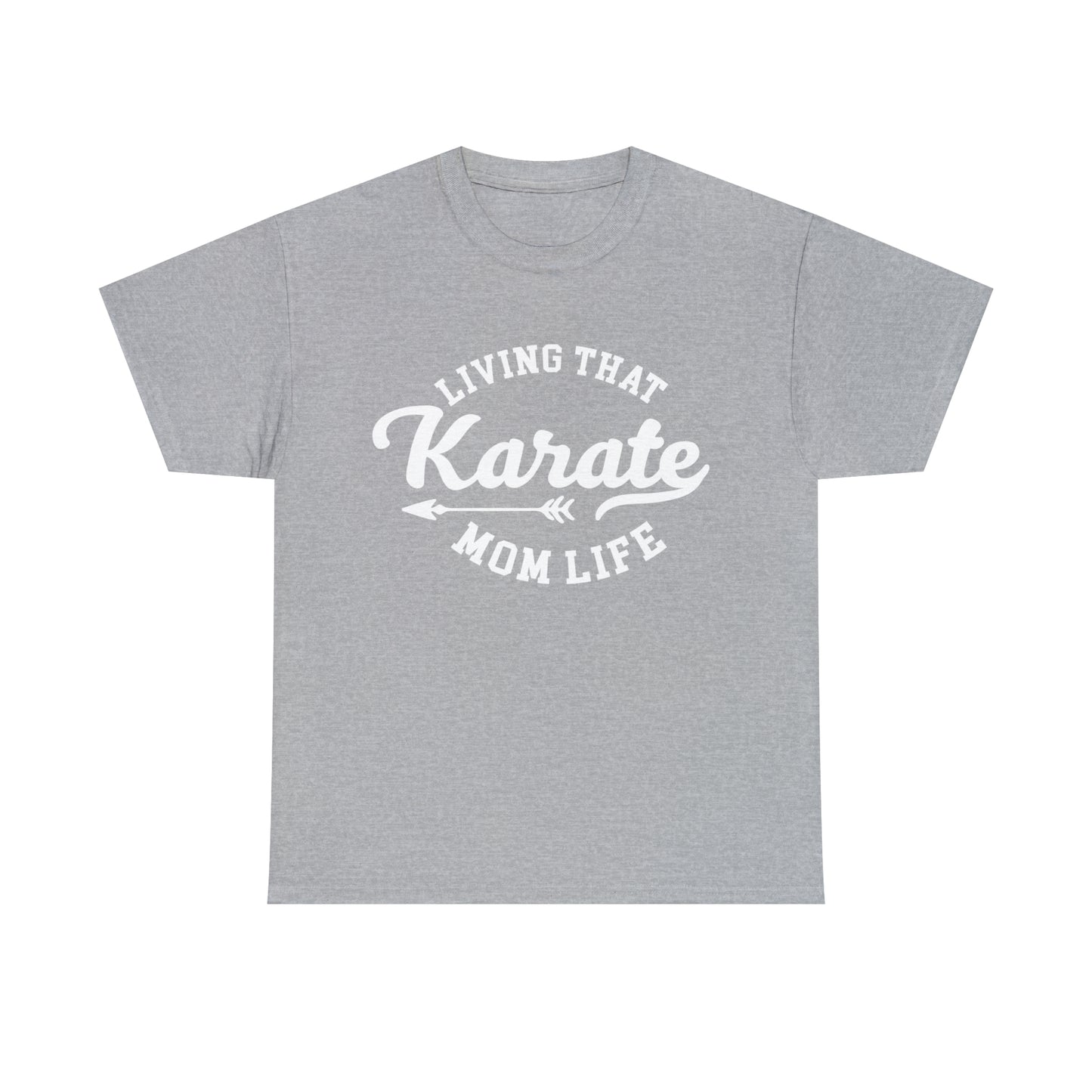 Karate Mom Life! Shirt For Mom, Heavy Cotton Tee