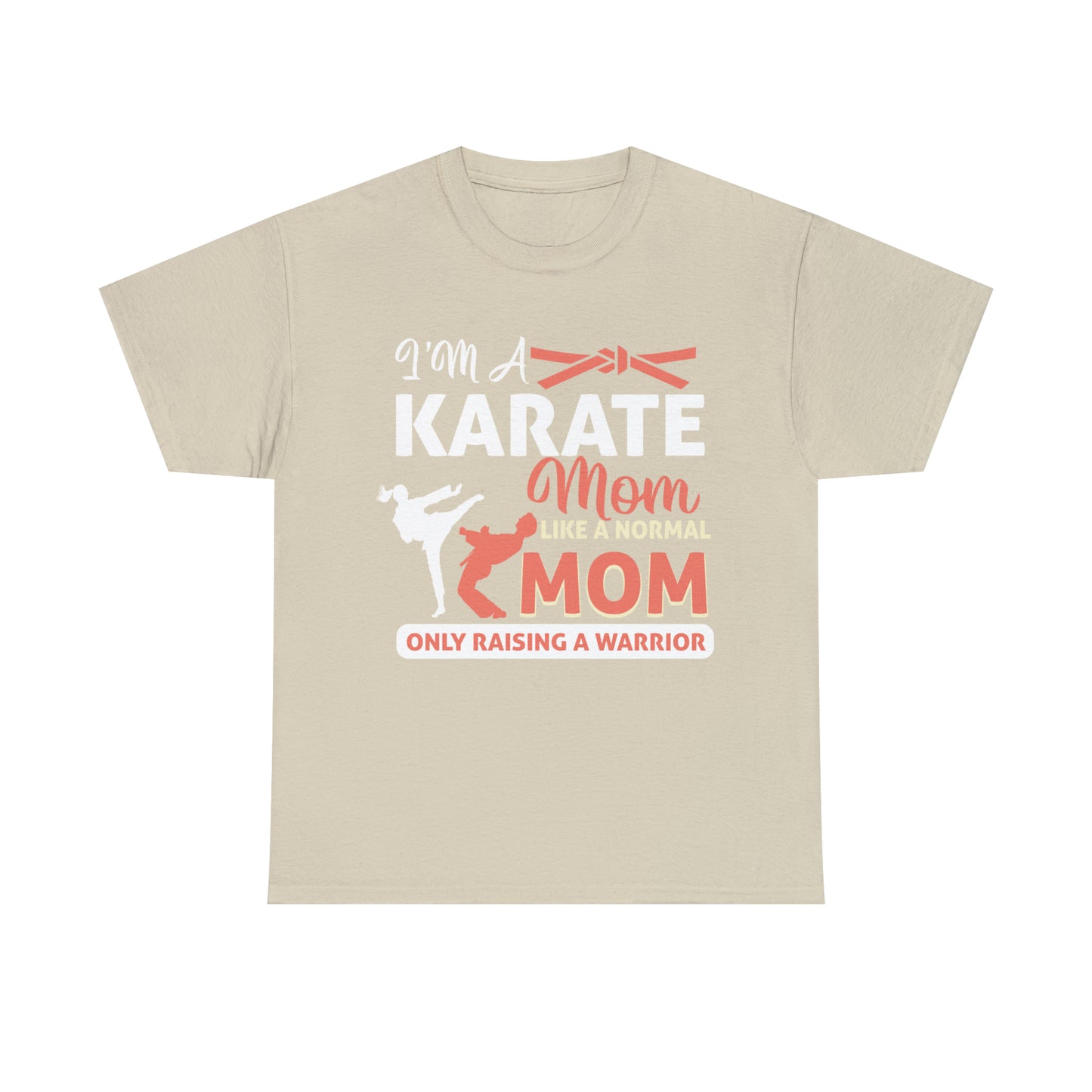 Karate Mom Raising a Warrior Heavy Cotton Tee