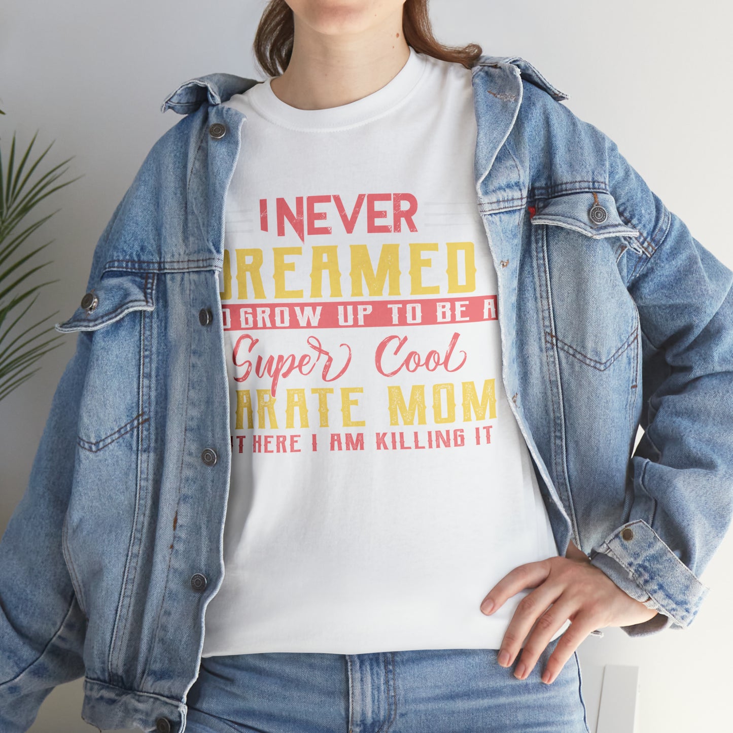 Karate Mom I Never Dreamed Heavy Cotton Tee