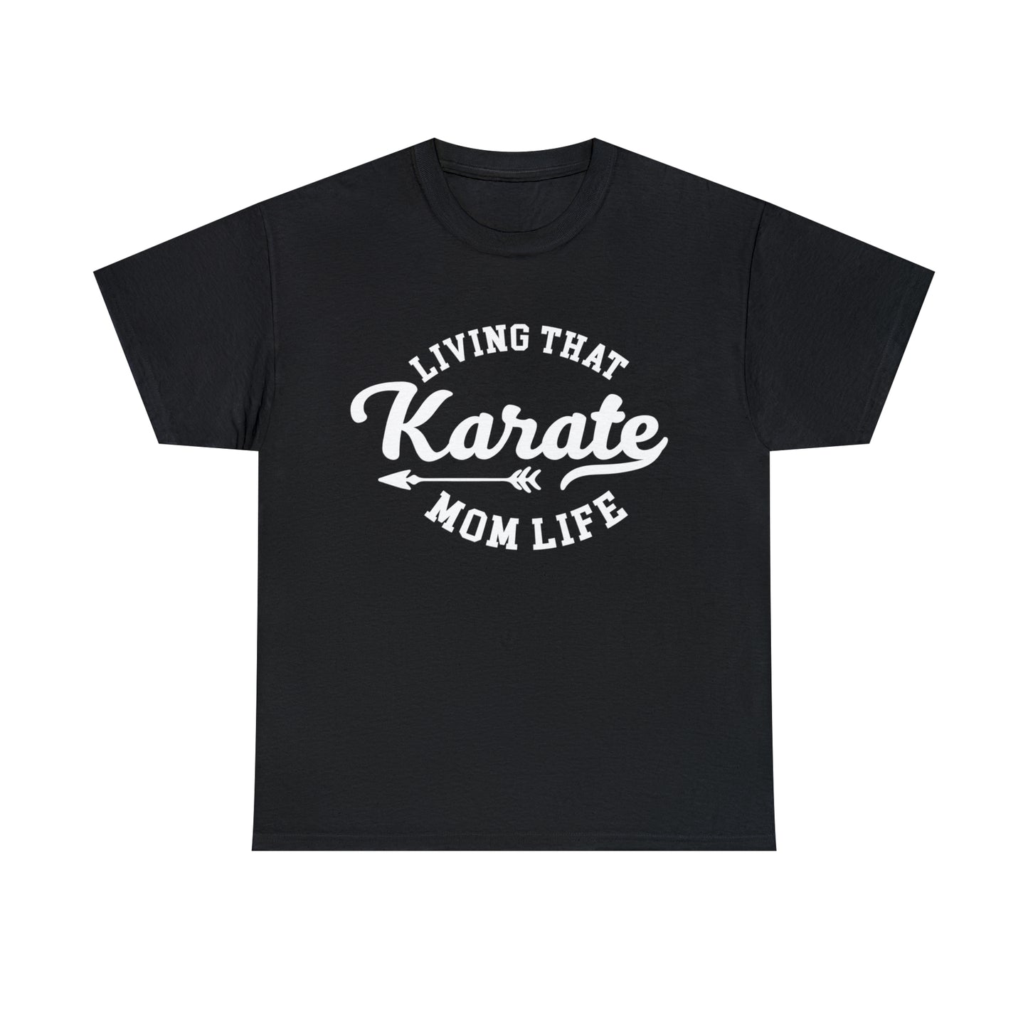 Karate Mom Life! Shirt For Mom, Heavy Cotton Tee