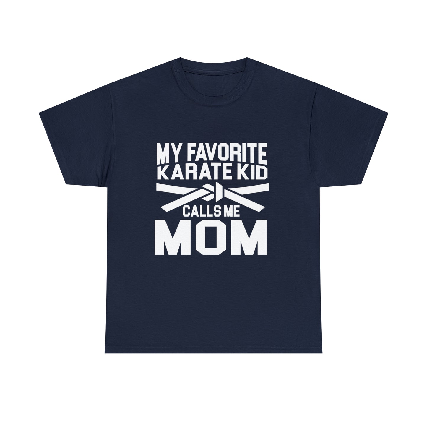 My Favorite Karate Kids Calls Me Mom Life Heavy Cotton Tee
