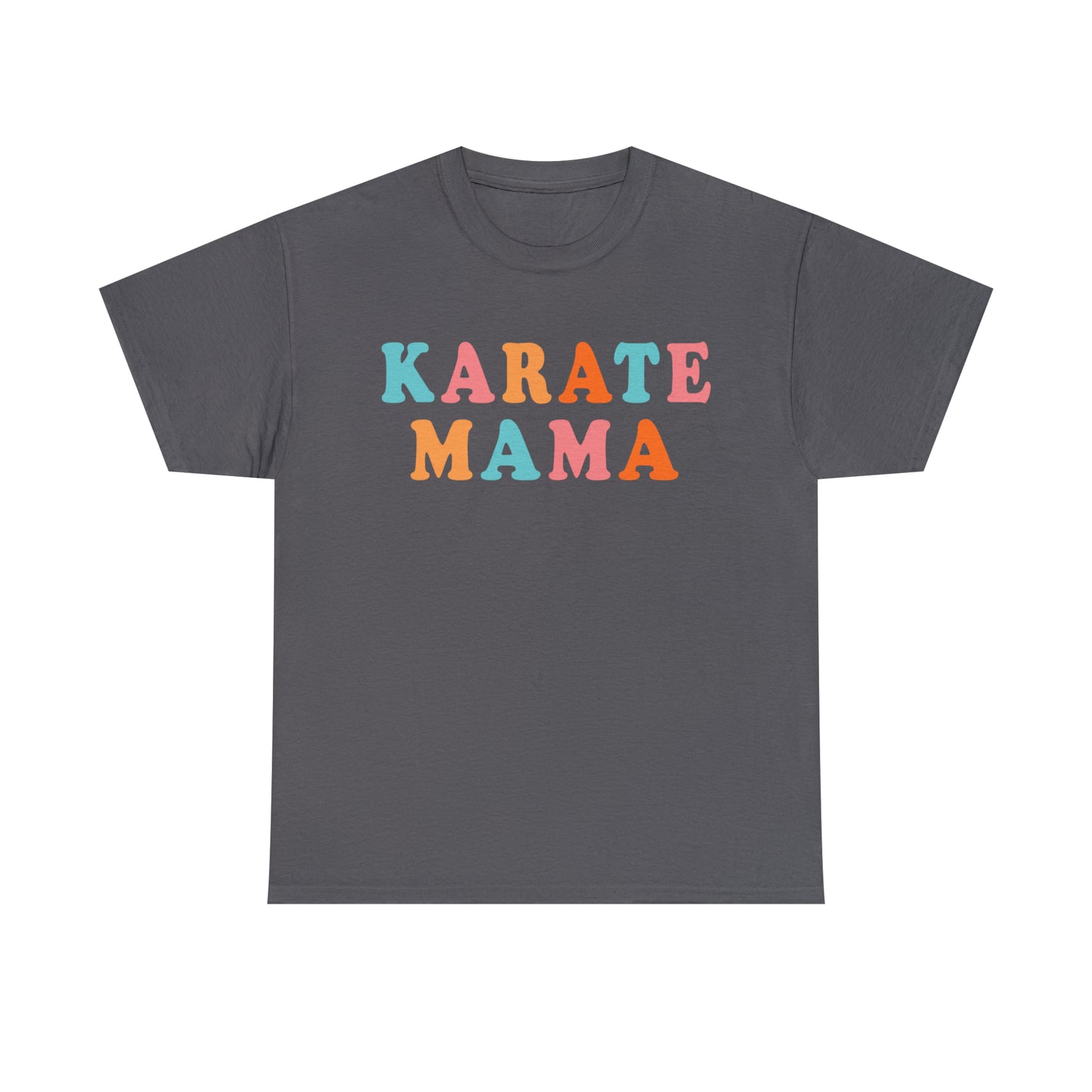 Karate Mama, Shirt For Mom, Heavy Cotton Tee