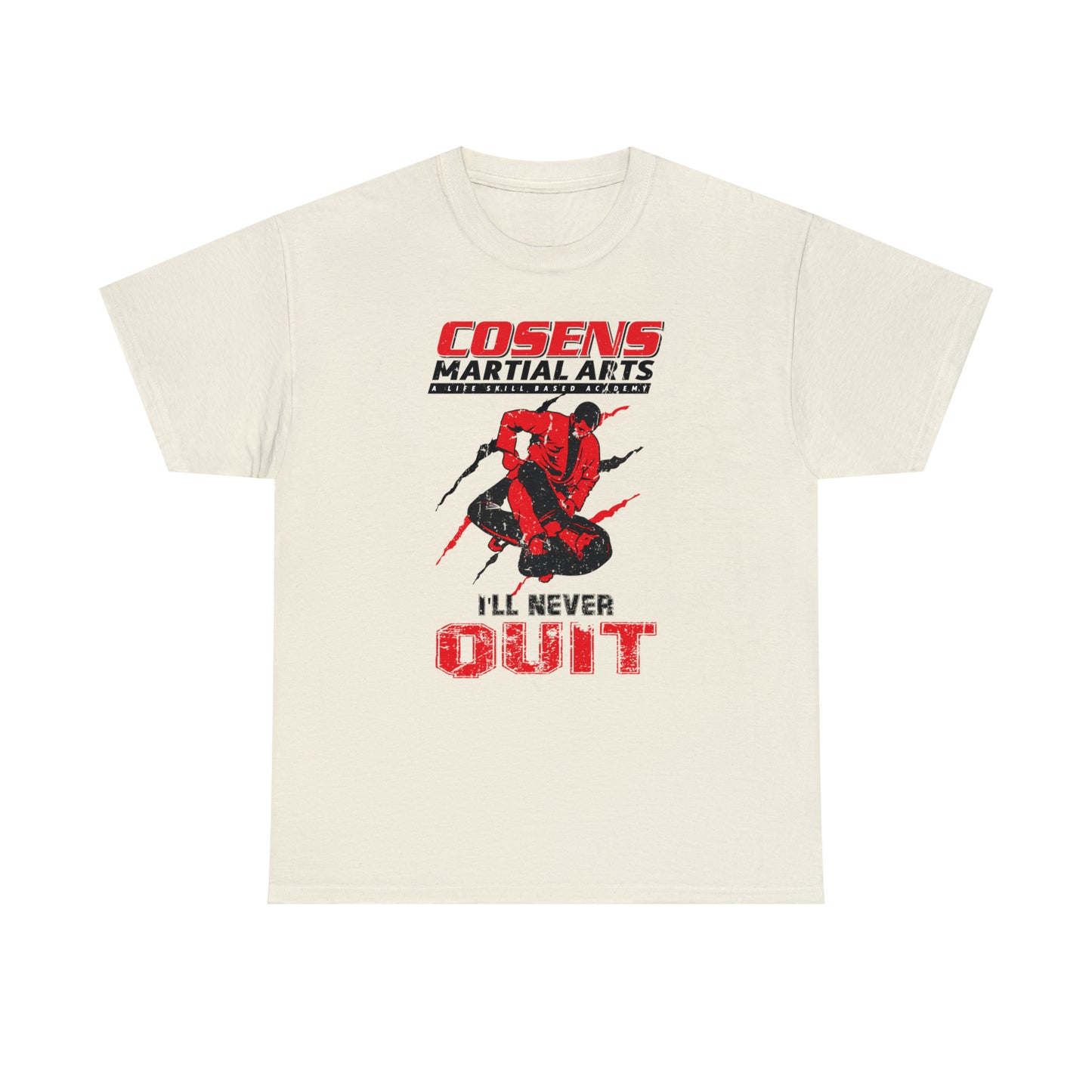 Adult "I'll Never Quit" Cosens Martial Arts Unisex Heavy Cotton Tee Unisex Heavy Cotton Tee