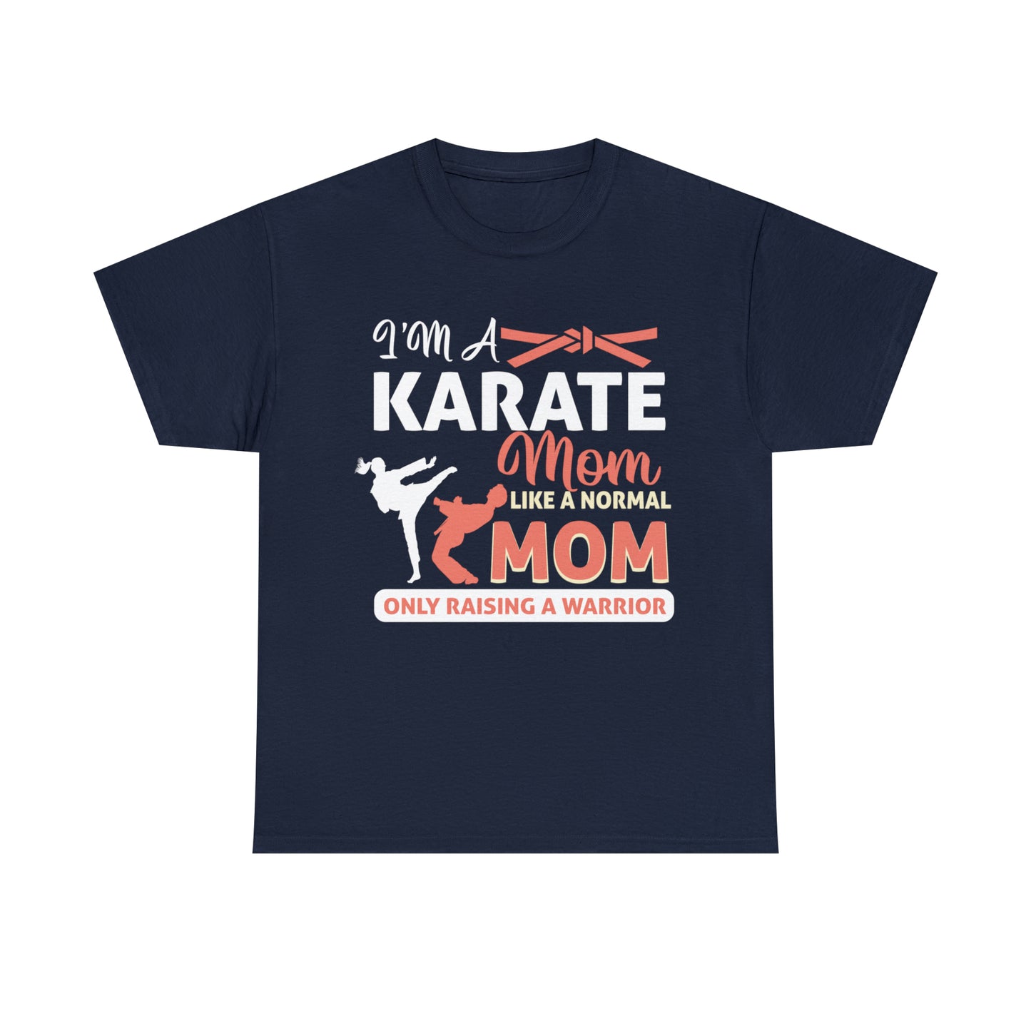 Karate Mom Raising a Warrior Heavy Cotton Tee