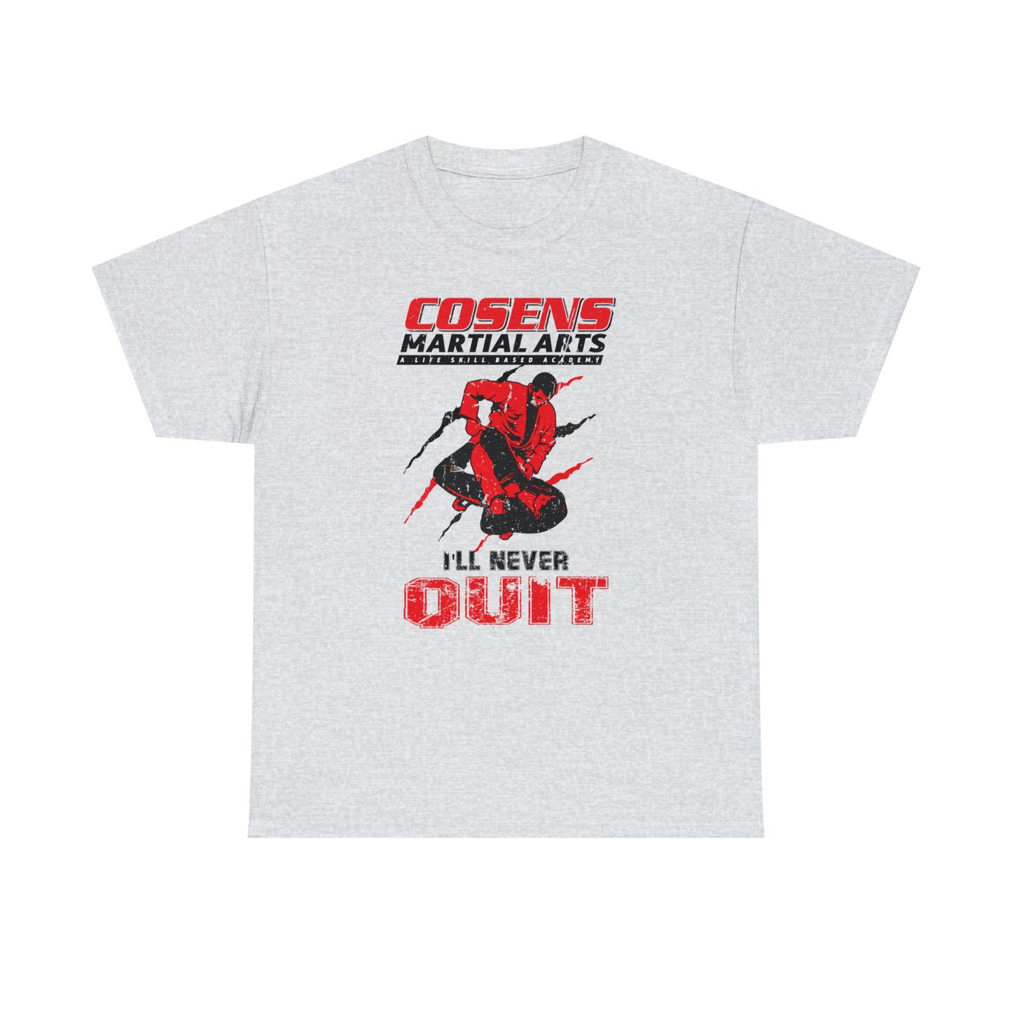 Adult "I'll Never Quit" Cosens Martial Arts Unisex Heavy Cotton Tee Unisex Heavy Cotton Tee