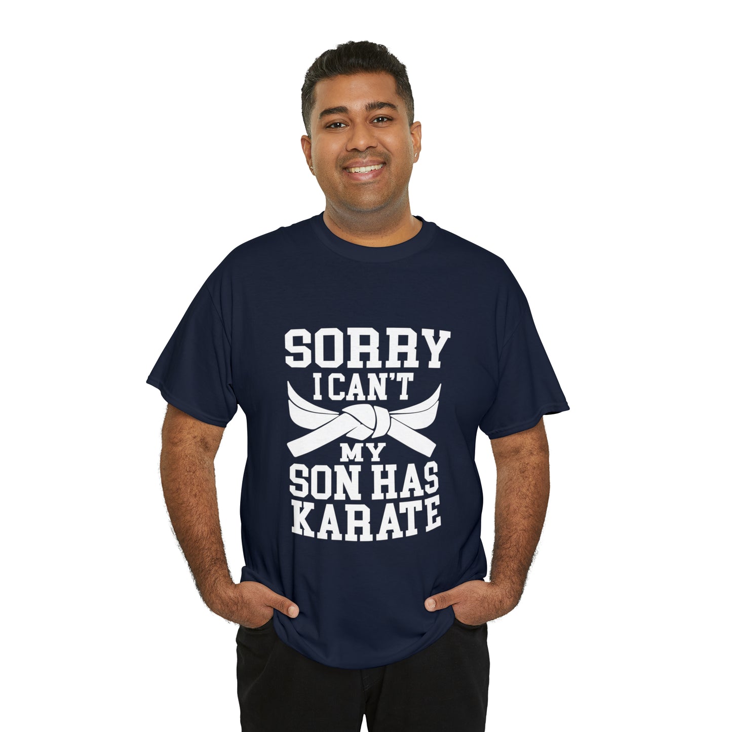 Sorry I Can't Karate Shirt, Shirt For Mom or Dad Heavy Cotton Tee