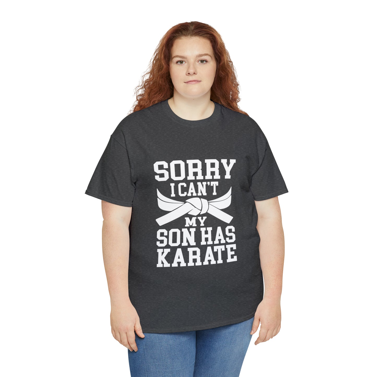 Sorry I Can't Karate Shirt, Shirt For Mom or Dad Heavy Cotton Tee