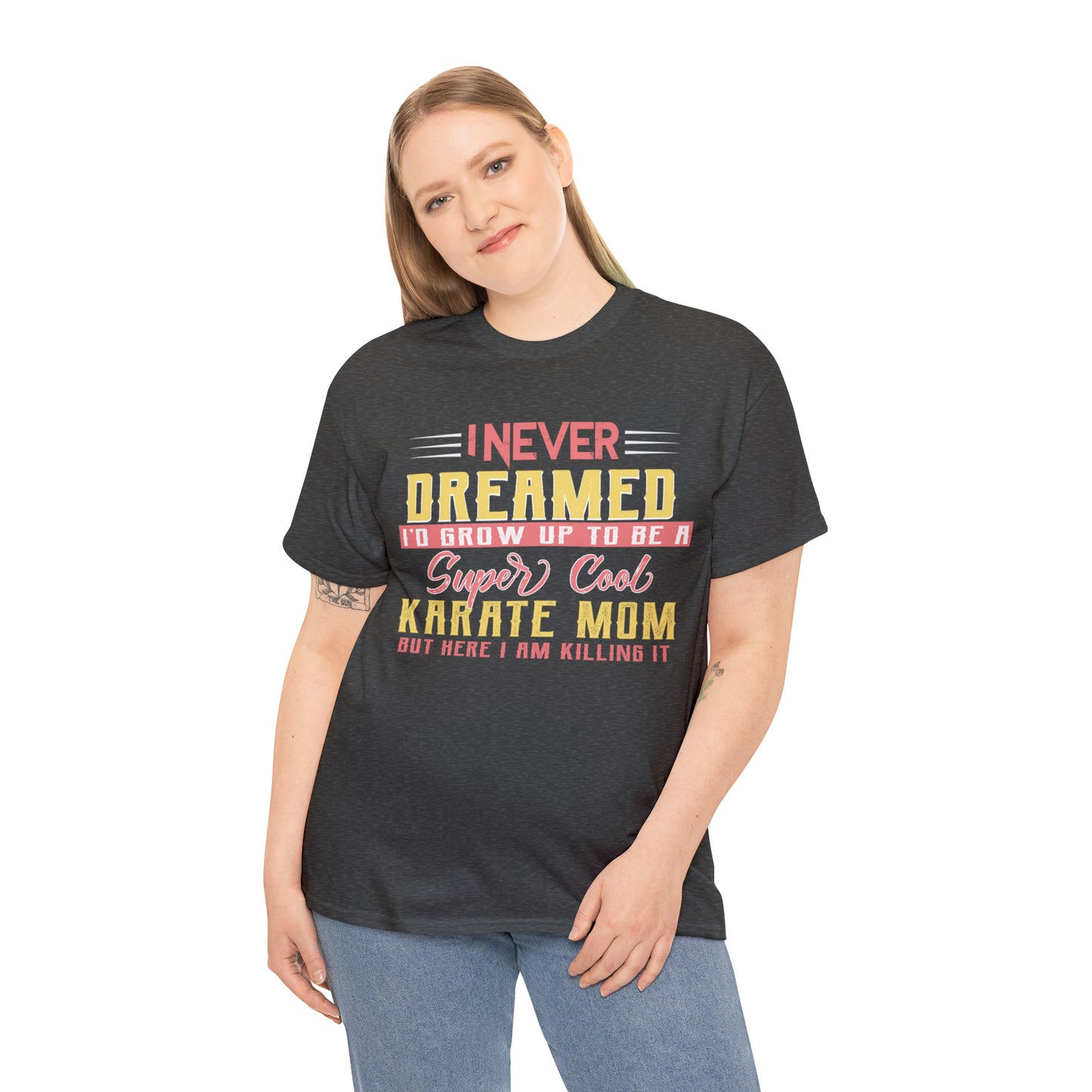 Karate Mom I Never Dreamed Heavy Cotton Tee