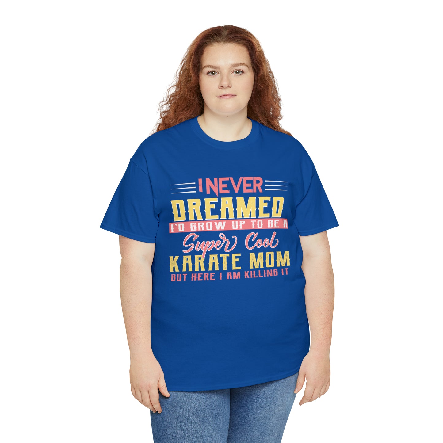 Karate Mom I Never Dreamed Heavy Cotton Tee