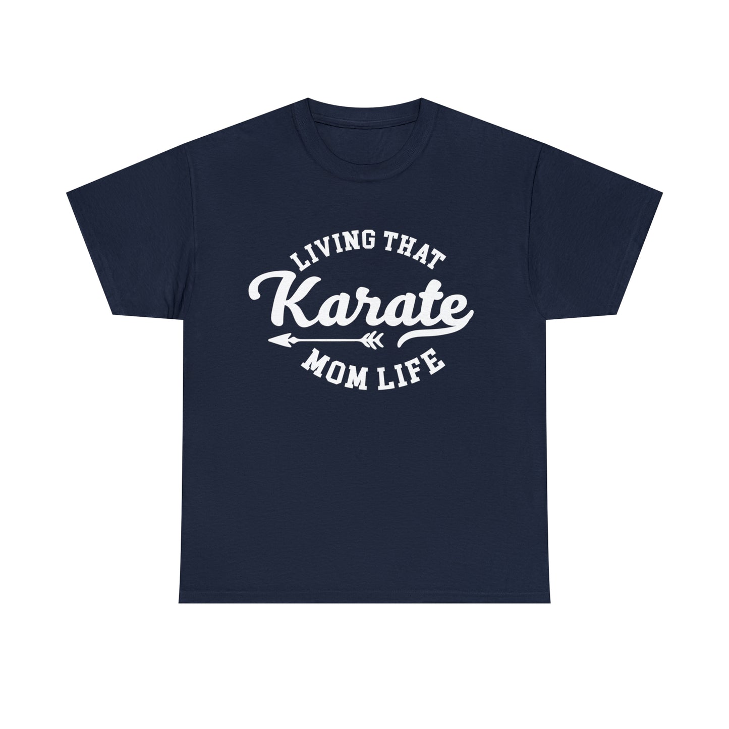 Karate Mom Life! Shirt For Mom, Heavy Cotton Tee