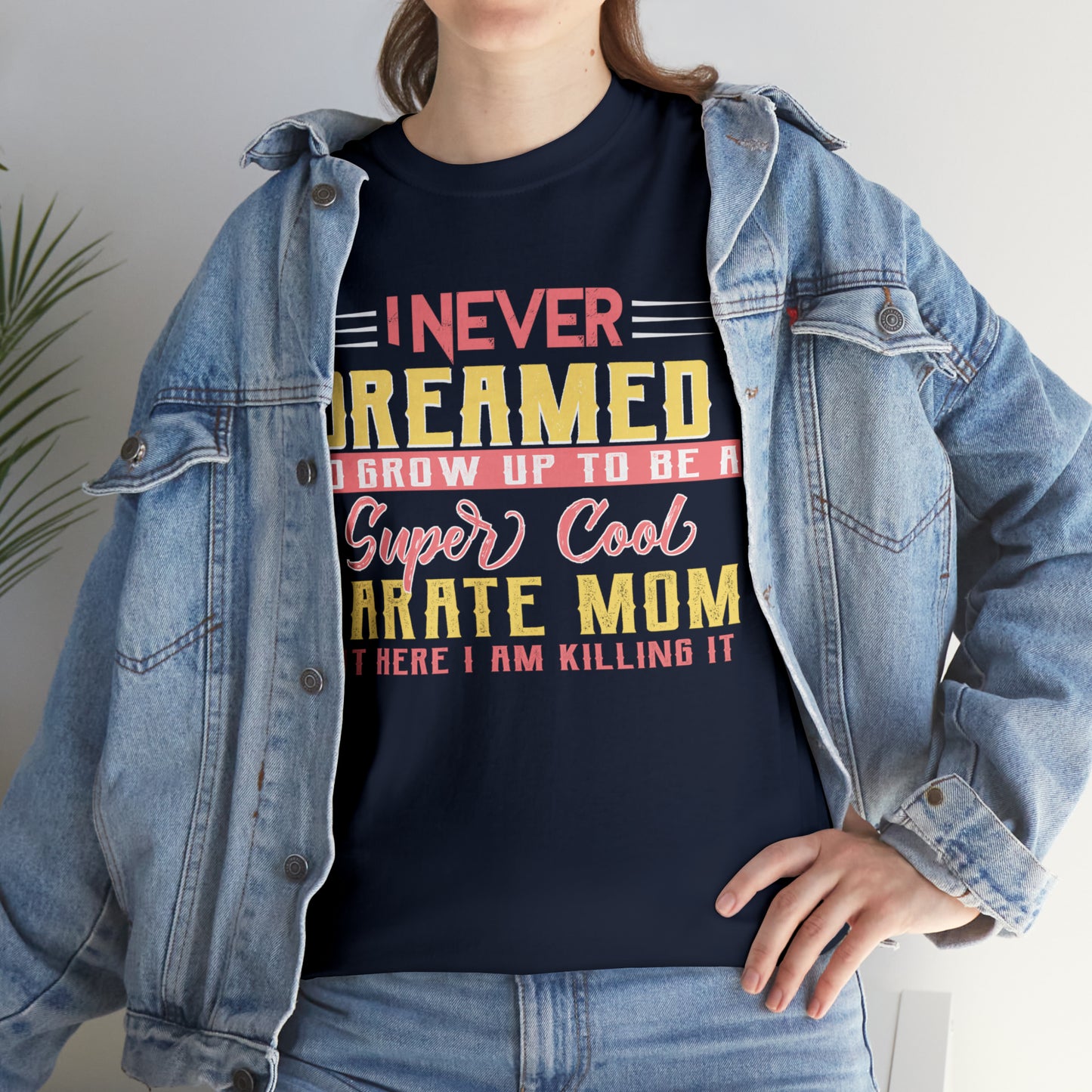 Karate Mom I Never Dreamed Heavy Cotton Tee