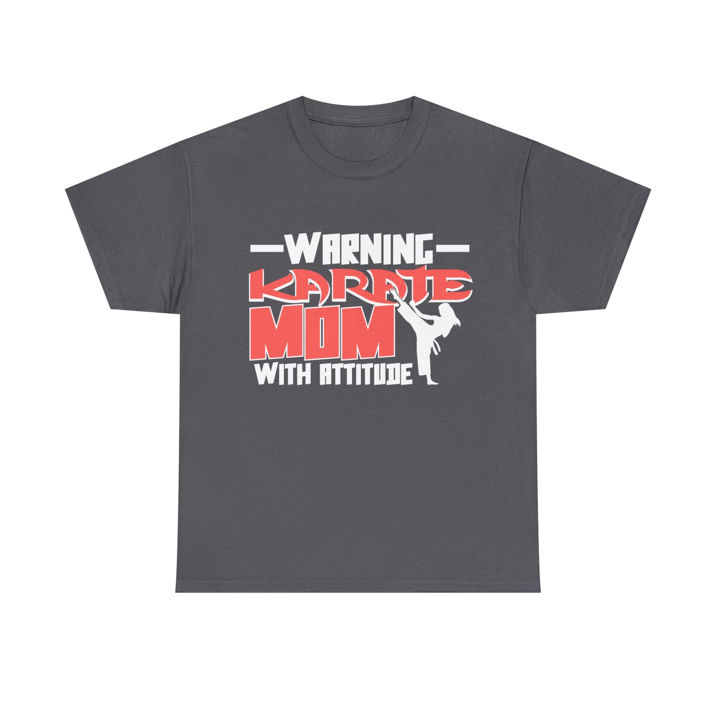 Warning Karate Mom With Attitude! Life Heavy Cotton Tee