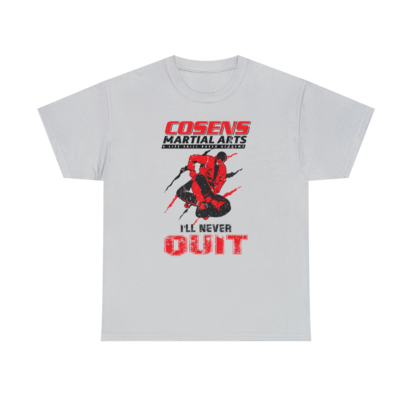 Adult "I'll Never Quit" Cosens Martial Arts Unisex Heavy Cotton Tee Unisex Heavy Cotton Tee