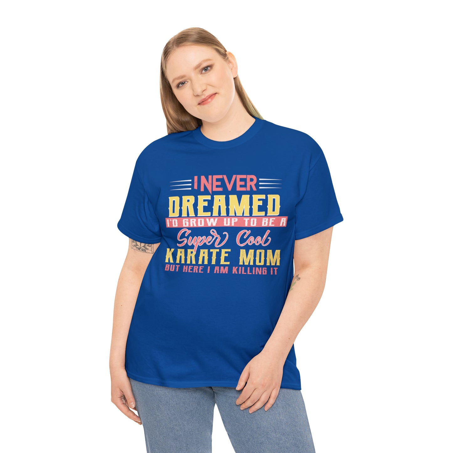 Karate Mom I Never Dreamed Heavy Cotton Tee