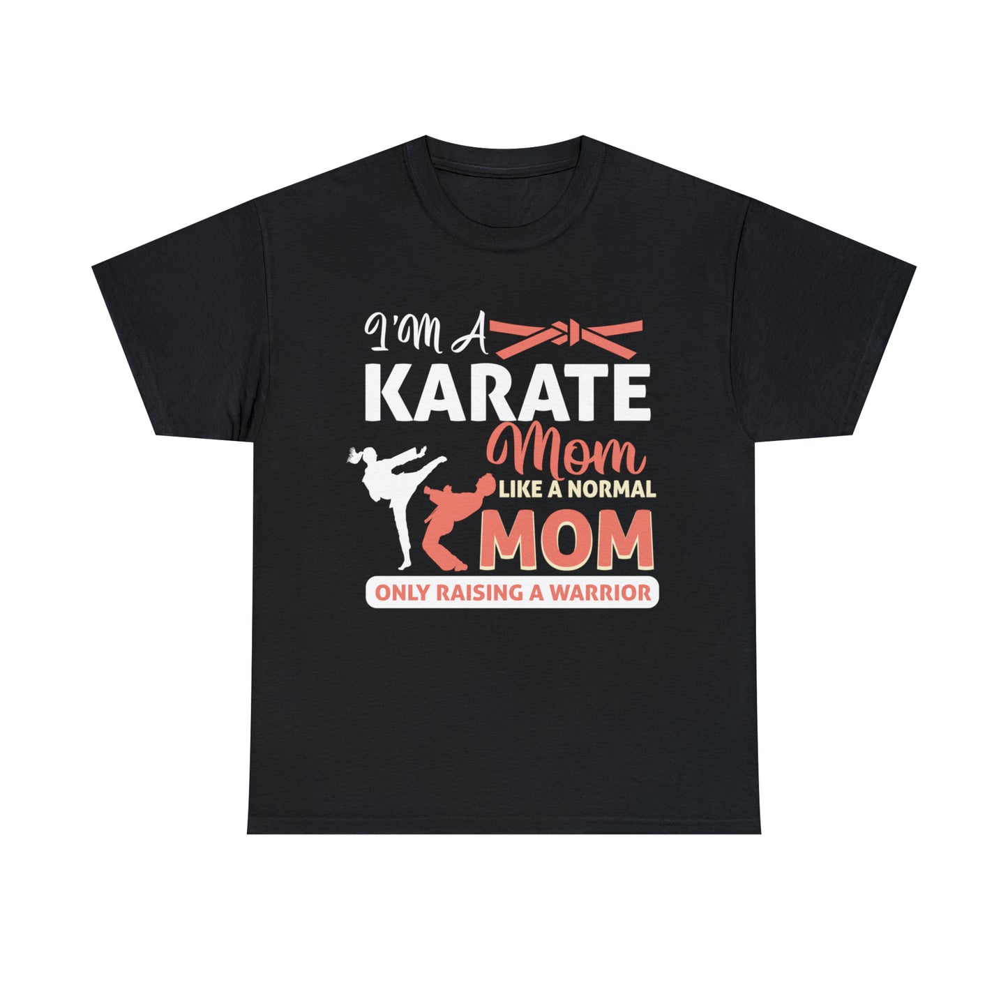 Karate Mom Raising a Warrior Heavy Cotton Tee