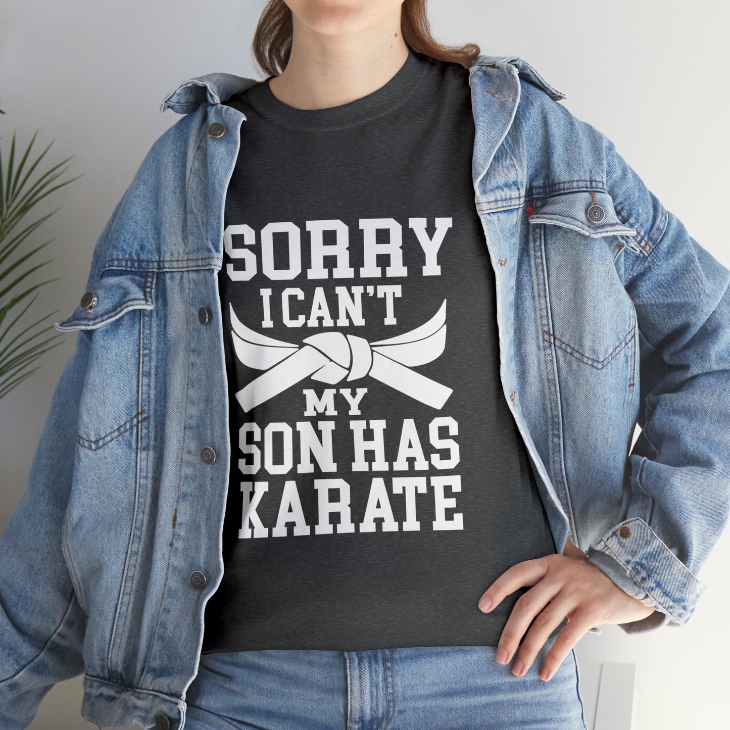 Sorry I Can't Karate Shirt, Shirt For Mom or Dad Heavy Cotton Tee