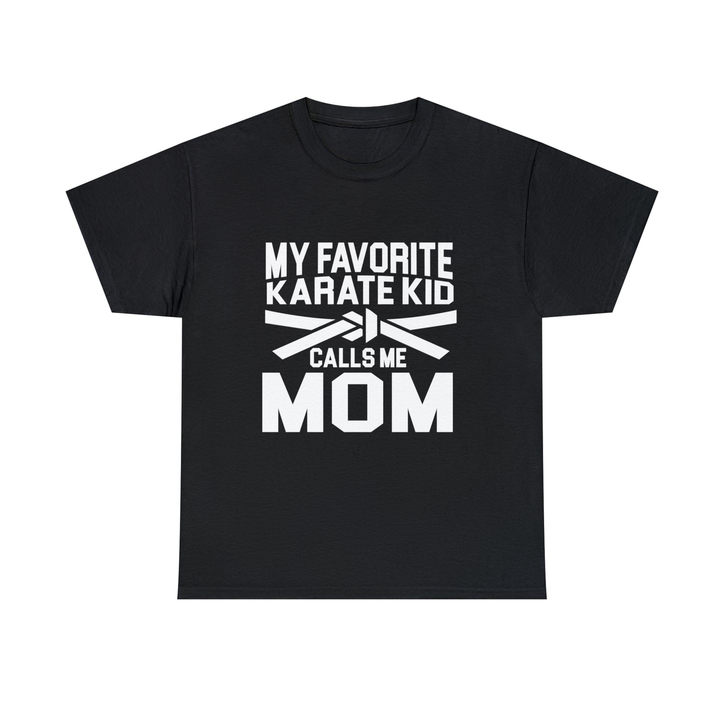 My Favorite Karate Kids Calls Me Mom Life Heavy Cotton Tee
