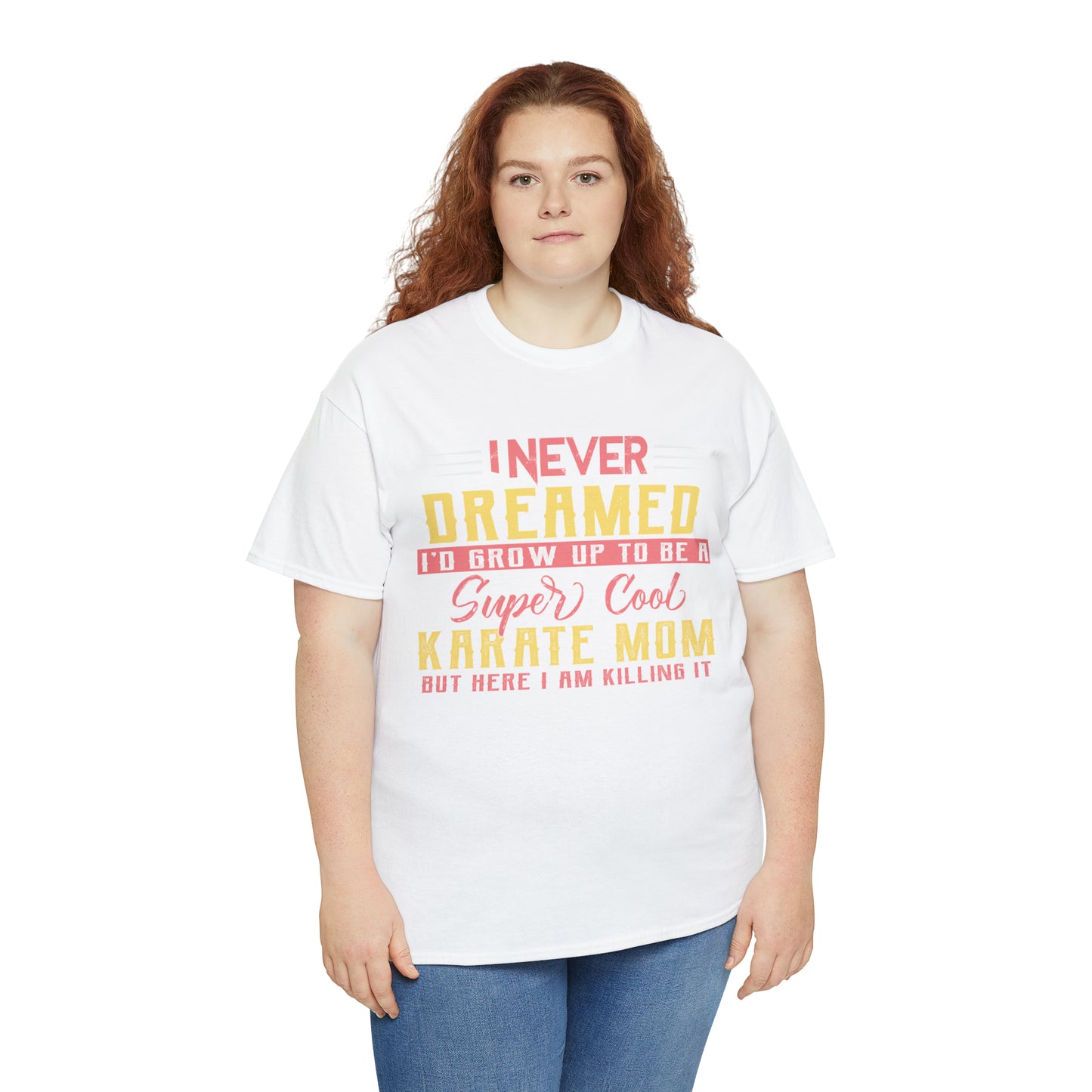 Karate Mom I Never Dreamed Heavy Cotton Tee