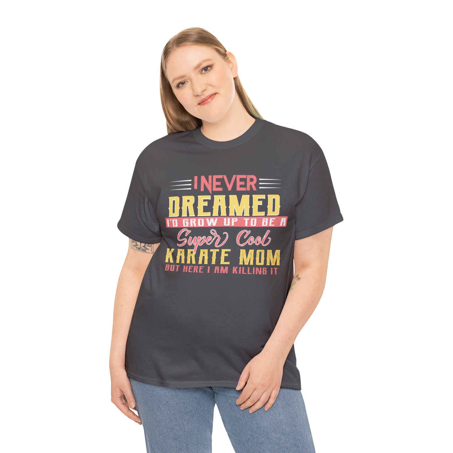 Karate Mom I Never Dreamed Heavy Cotton Tee