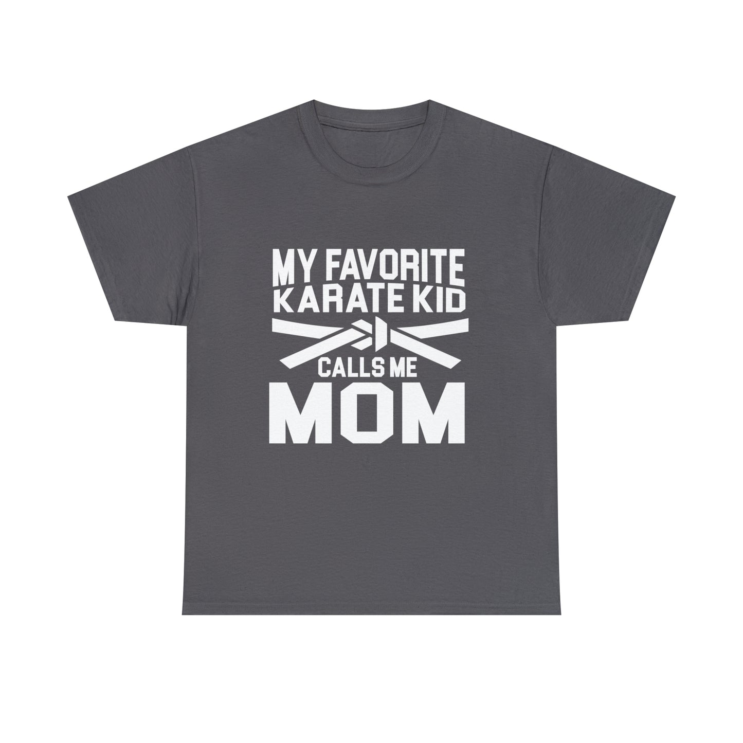 My Favorite Karate Kids Calls Me Mom Life Heavy Cotton Tee