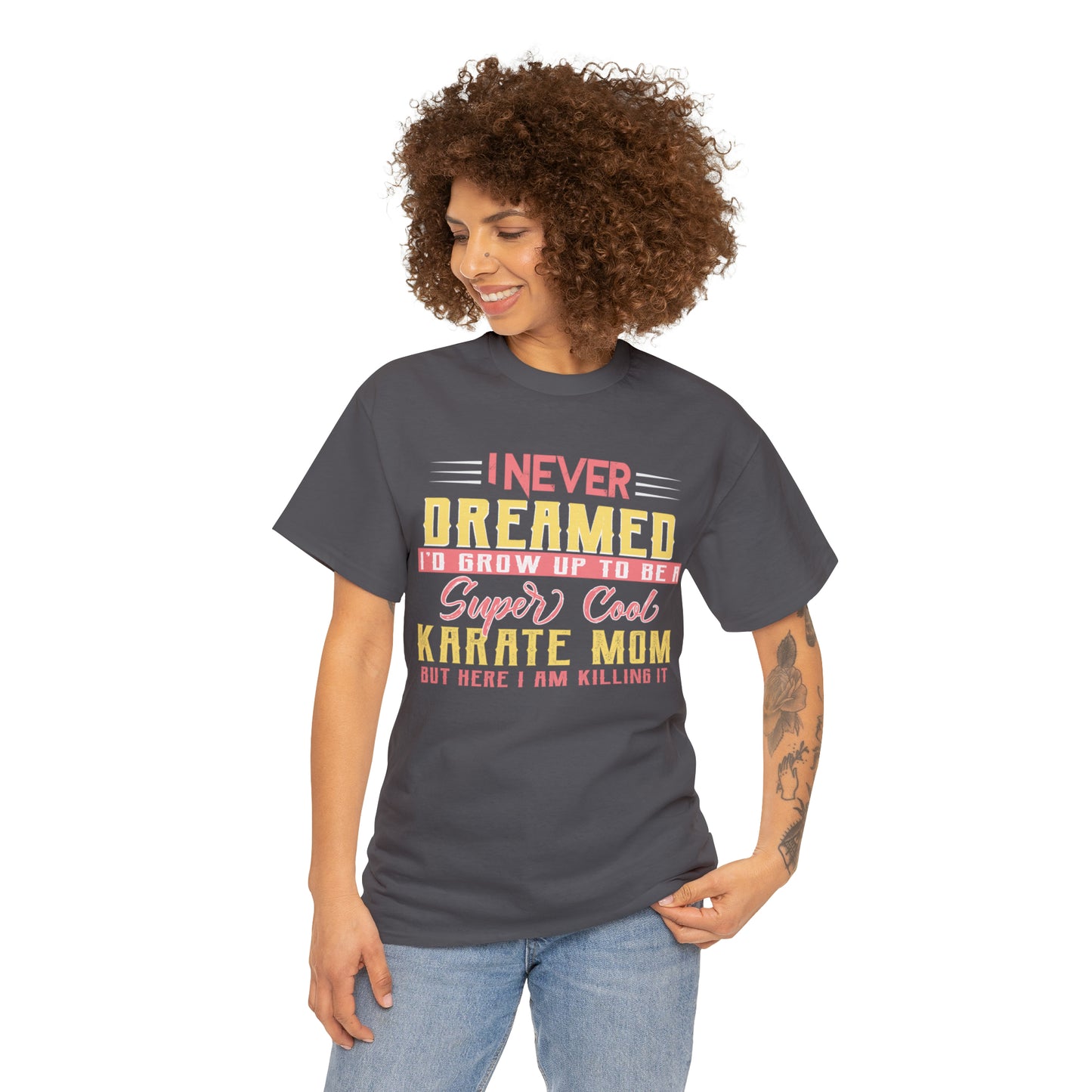 Karate Mom I Never Dreamed Heavy Cotton Tee