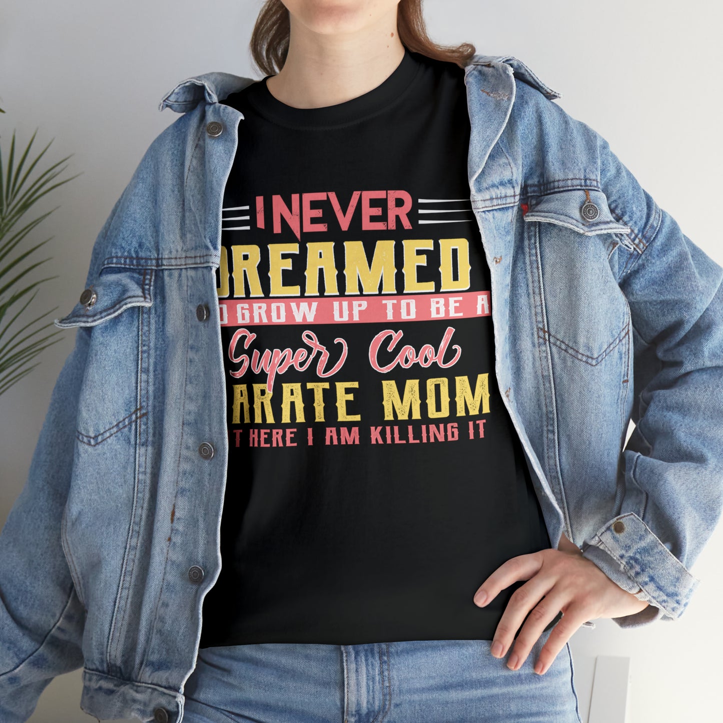 Karate Mom I Never Dreamed Heavy Cotton Tee