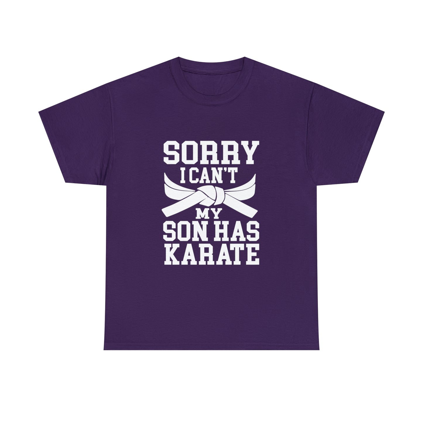 Sorry I Can't Karate Shirt, Shirt For Mom or Dad Heavy Cotton Tee