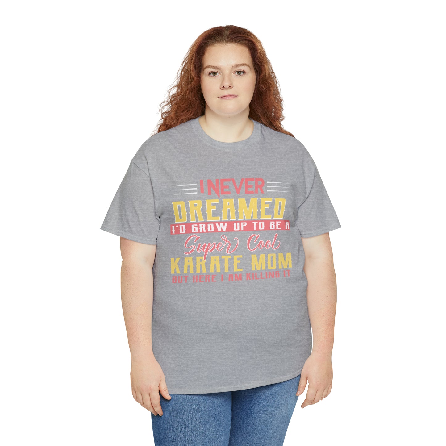 Karate Mom I Never Dreamed Heavy Cotton Tee