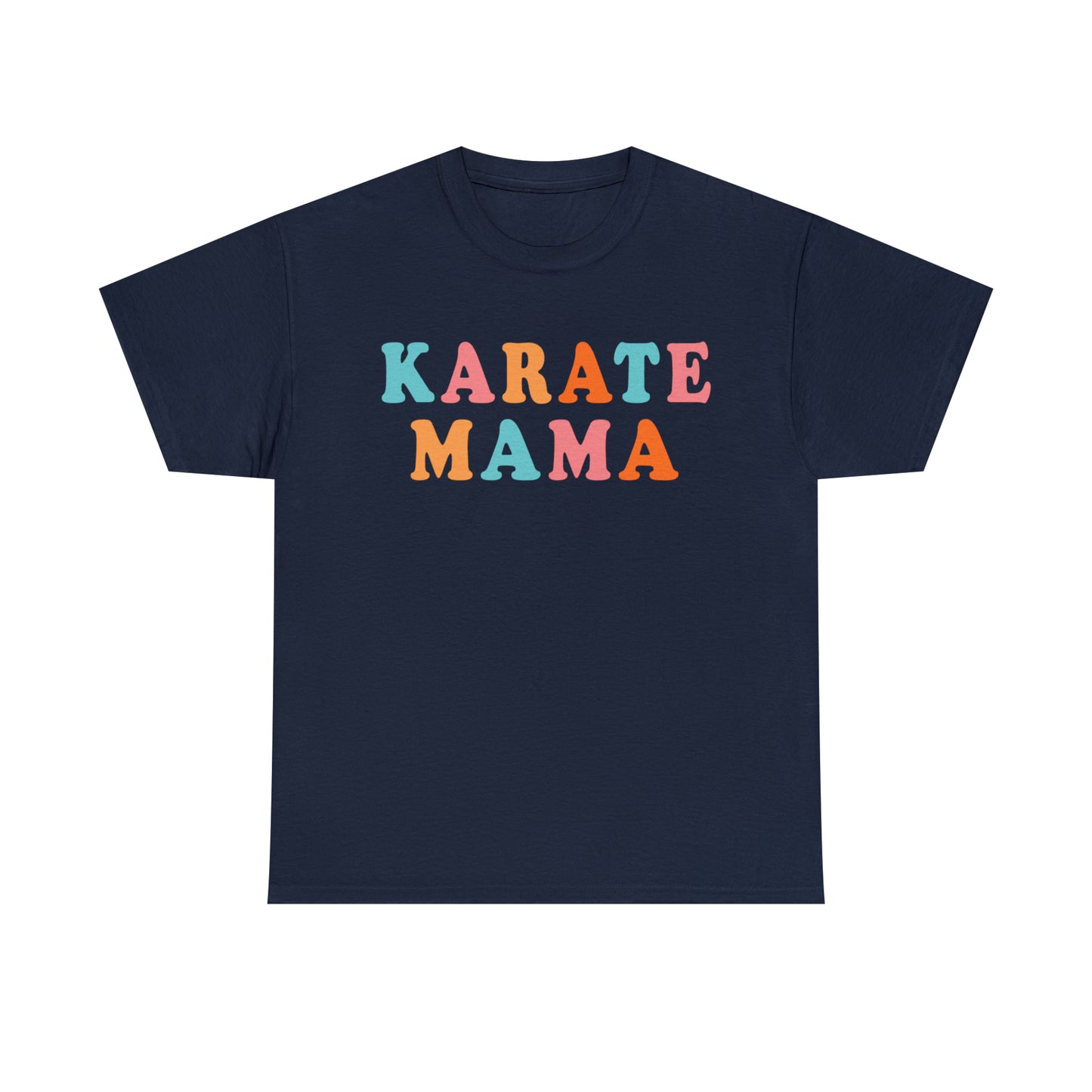 Karate Mama, Shirt For Mom, Heavy Cotton Tee