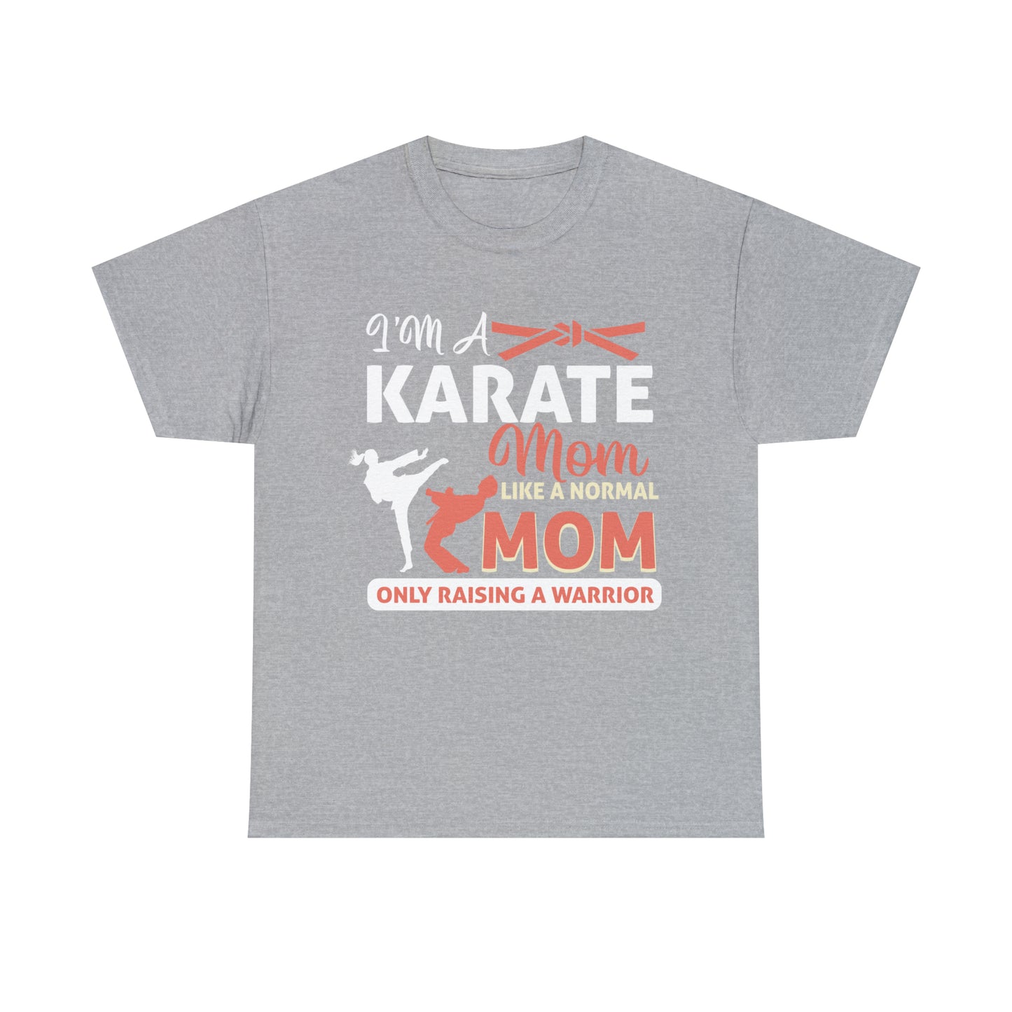 Karate Mom Raising a Warrior Heavy Cotton Tee