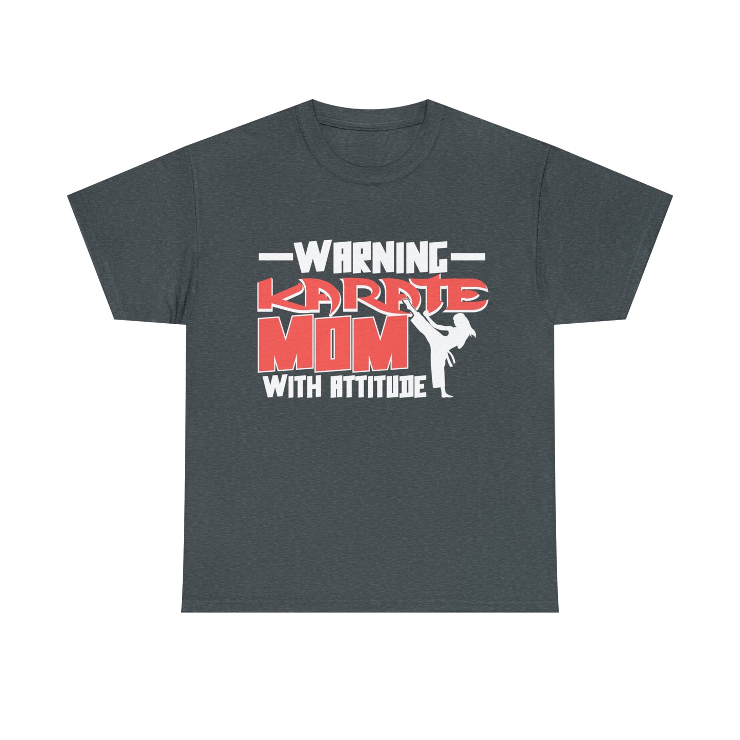 Warning Karate Mom With Attitude! Life Heavy Cotton Tee