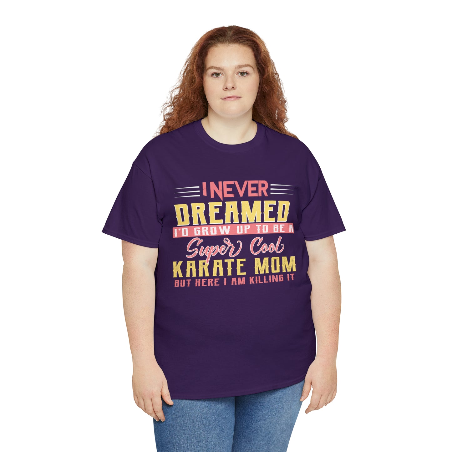 Karate Mom I Never Dreamed Heavy Cotton Tee