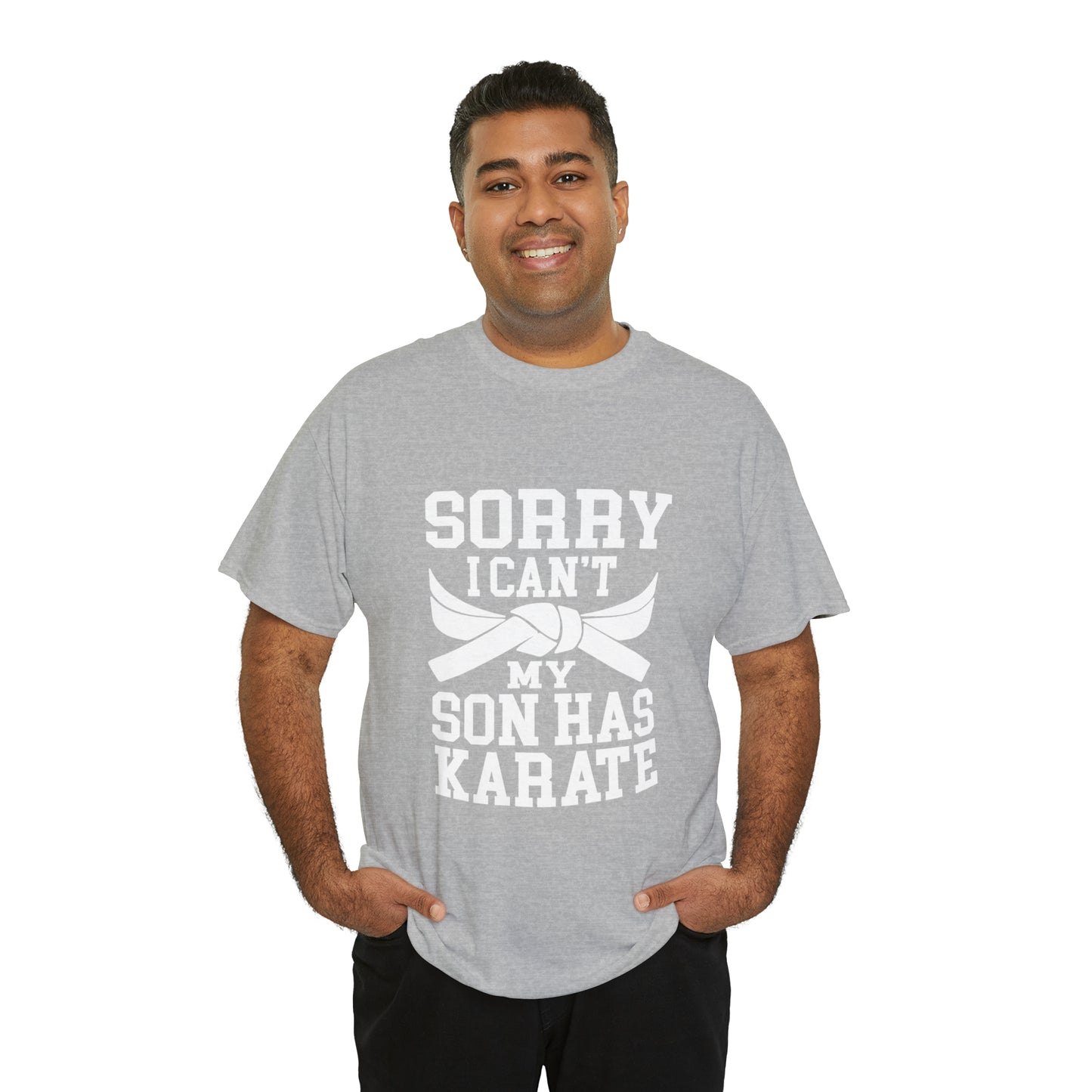 Sorry I Can't Karate Shirt, Shirt For Mom or Dad Heavy Cotton Tee