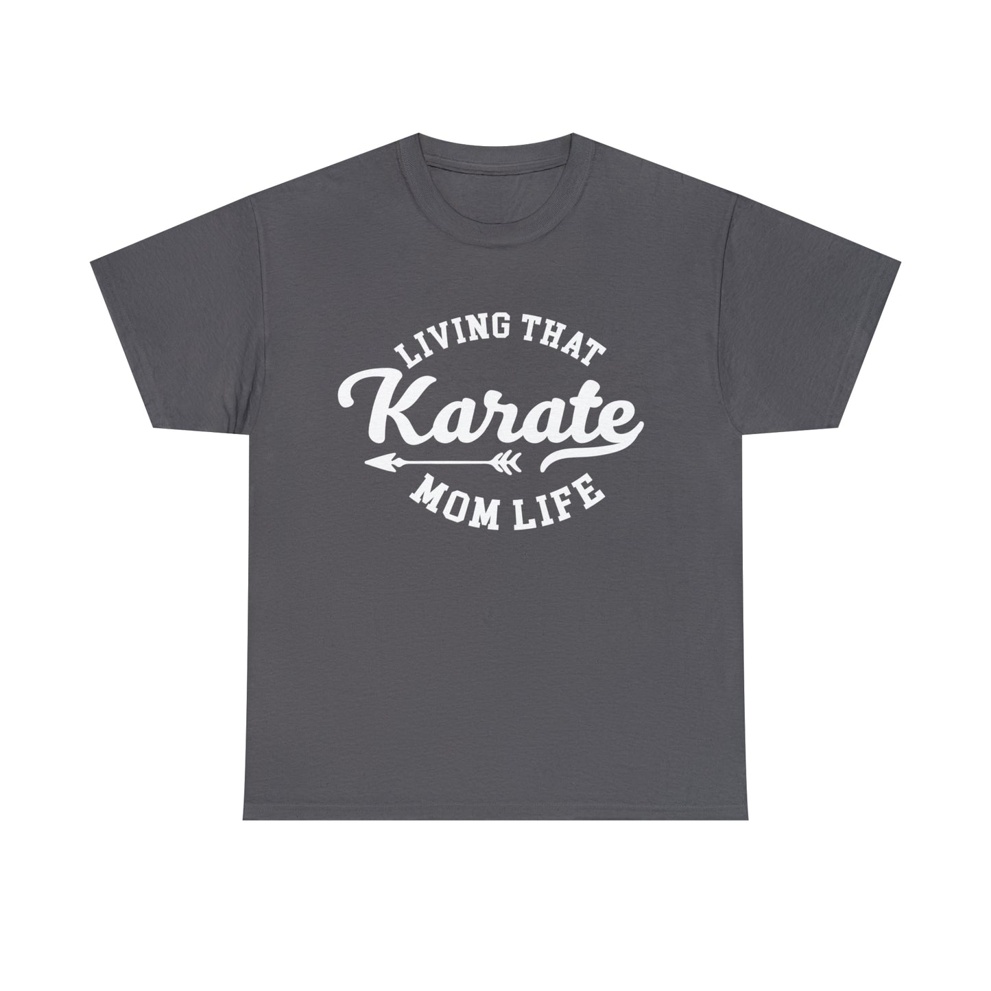 Karate Mom Life! Shirt For Mom, Heavy Cotton Tee